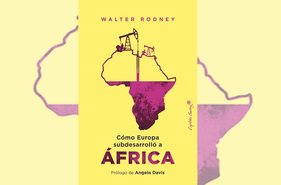 Nueva edición del libro "Cómo Europa subdesarrolló a África" de Walter Rodney.