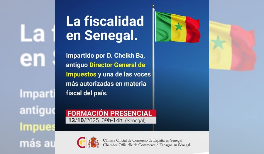 La jornada organizada por la Cámara Oficial de Comercio de España en Senegal, ofreció una visión práctica y actualizada sobre la interpretación y aplicación del sistema tributario senegalés.